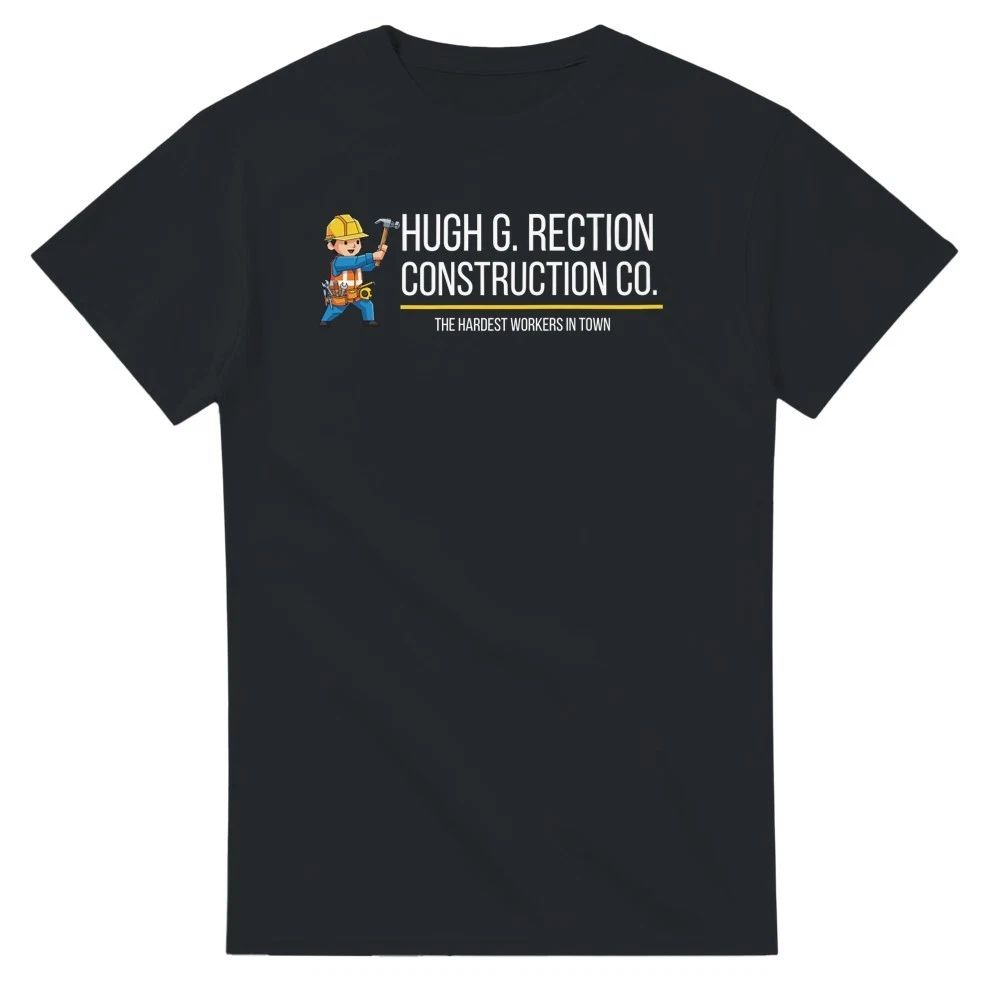 Hugh G. Rections Construction Company T-Shirt Unisex T-shirt, Sweatshirt, Hoodie, Long Sleeve Tee - T-Shirt, Sweatshirt, Hoodie