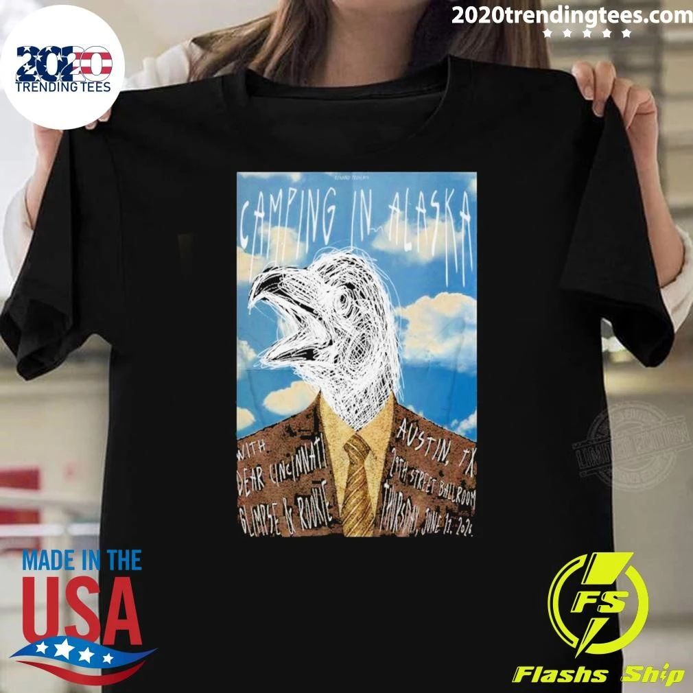 Camping in Alaska Gig June 11 2026 29th Street Ballroom in Austin Shirt Unisex T-shirt, Sweatshirt, Hoodie, Long Sleeve Tee - T-Shirt, Sweatshirt, Hoodie