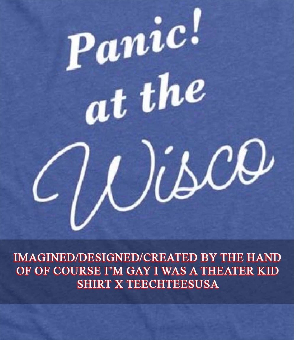 Panic at the Wisco shirt Unisex T-shirt, Sweatshirt, Hoodie, Long Sleeve Tee - T-Shirt, Sweatshirt, Hoodie