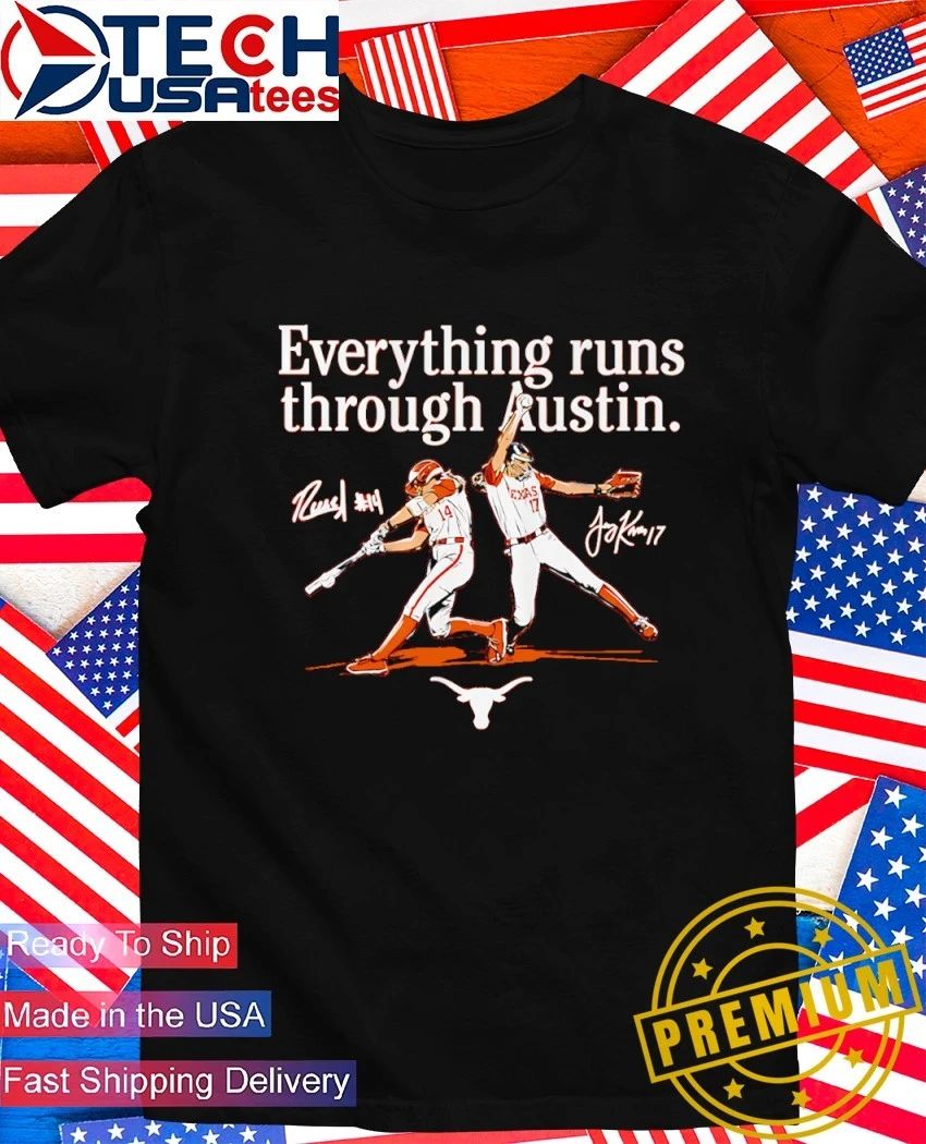 Texas Longhorns Softball Teagan Kavan and Reese Atwood Everything Runs Through Austin signature shirt - T-Shirt, Sweatshirt, Hoodie