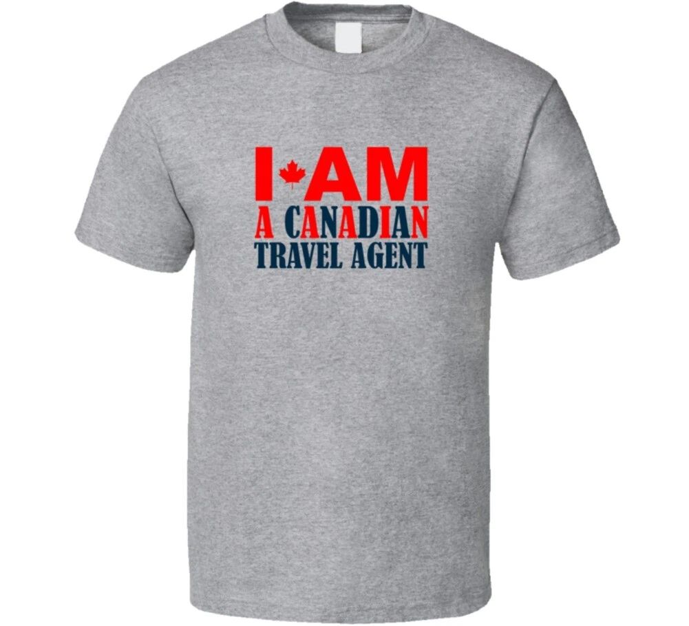 Funny Canadian Travel Agent Shirt Saying, Tours, Trips, Travelers Gift T Shirt Unisex T-shirt, Sweatshirt, Hoodie, Long Sleeve Tee - T-Shirt, Sweatshirt, Hoodie