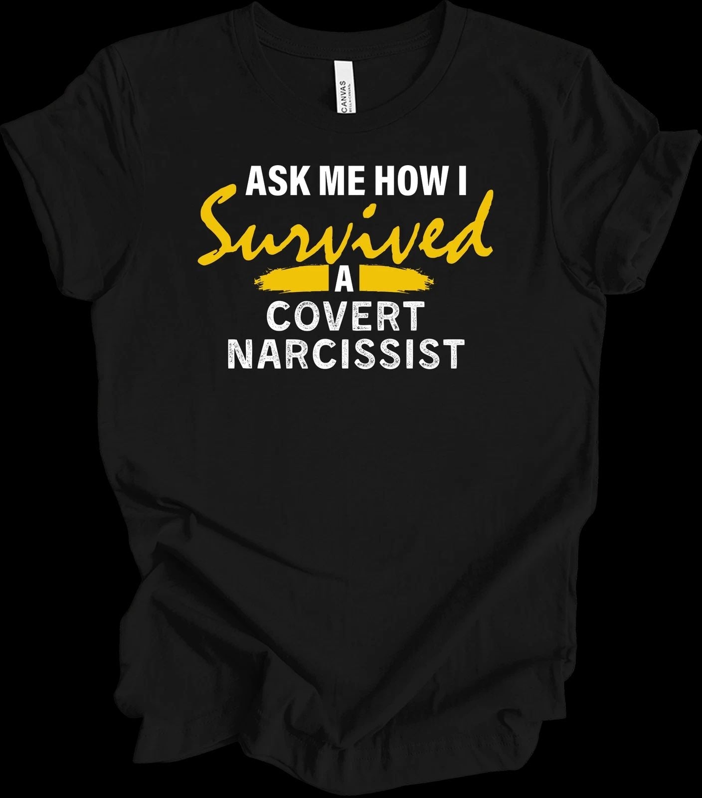 I Survived A Narcissist Shirt Covert Narcissist Quote Mental Health Awareness Te Unisex T-shirt, Sweatshirt, Hoodie, Long Sleeve Tee - T-Shirt, Sweatshirt, Hoodie