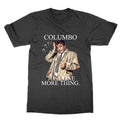 Columbo Just One More Thing t-shirt funny television TV show tee present Unisex T-shirt, Sweatshirt, Hoodie, Long Sleeve Tee - T-Shirt, Sweatshirt, Hoodie