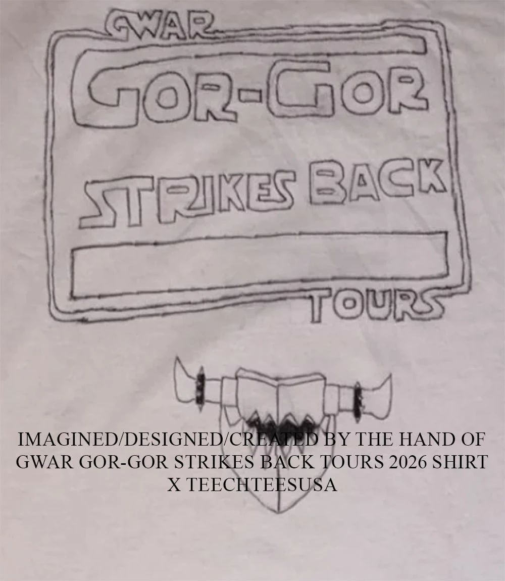 Gwar Gor-Gor Strikes Back Tours 2026 shirt Unisex T-shirt, Sweatshirt, Hoodie, Long Sleeve Tee - T-Shirt, Sweatshirt, Hoodie