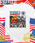 Wheres ahmed satire dark humor shirt Unisex T-shirt, Sweatshirt, Hoodie, Long Sleeve Tee - T-Shirt, Sweatshirt, Hoodie