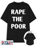 Rape the poor shirt Unisex T-shirt, Sweatshirt, Hoodie, Long Sleeve Tee - T-Shirt, Sweatshirt, Hoodie