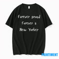 Forever Proud Forever A New Yorker Tshirts Sweater Unisex T-shirt, Sweatshirt, Hoodie, Long Sleeve Tee - T-Shirt, Sweatshirt, Hoodie