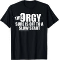This Orgy Sure is Off to A Slow Start Quote T-Shirt Unisex T-shirt, Sweatshirt, Hoodie, Long Sleeve Tee - T-Shirt, Sweatshirt, Hoodie