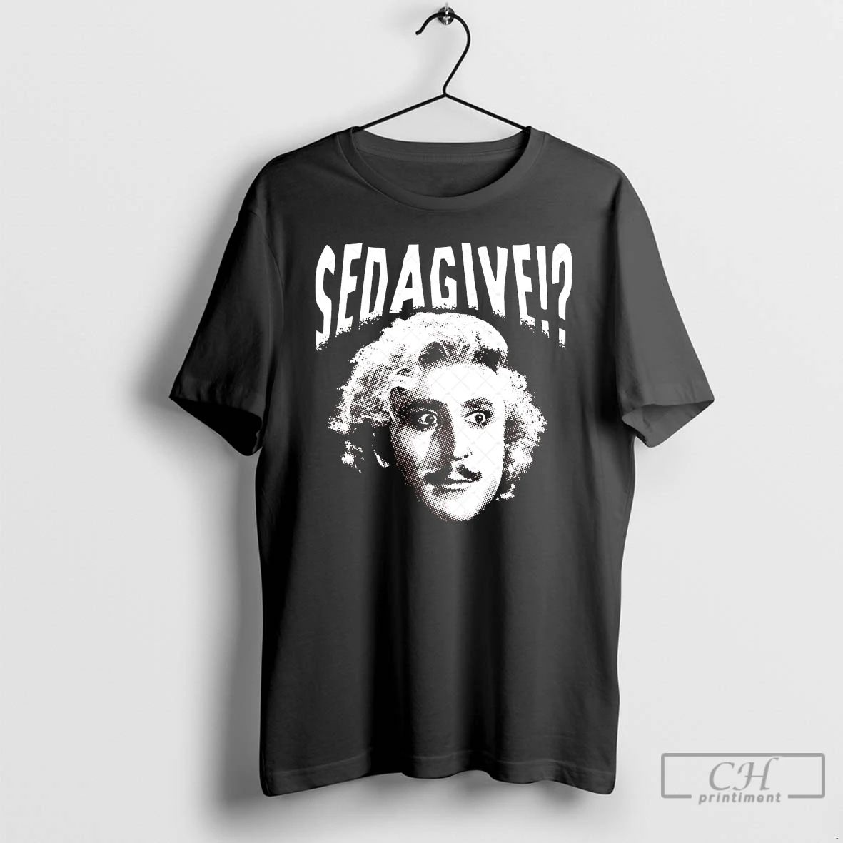Classic Gene Wilder Sedagive Young Frankenstein T Shirts Unisex T-shirt, Sweatshirt, Hoodie, Long Sleeve Tee - T-Shirt, Sweatshirt, Hoodie