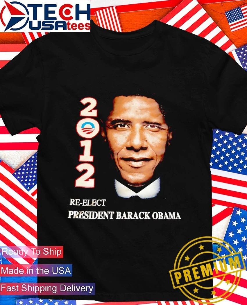 2012 Re-elect President Barack Obama shirt Unisex T-shirt, Sweatshirt, Hoodie, Long Sleeve Tee - T-Shirt, Sweatshirt, Hoodie