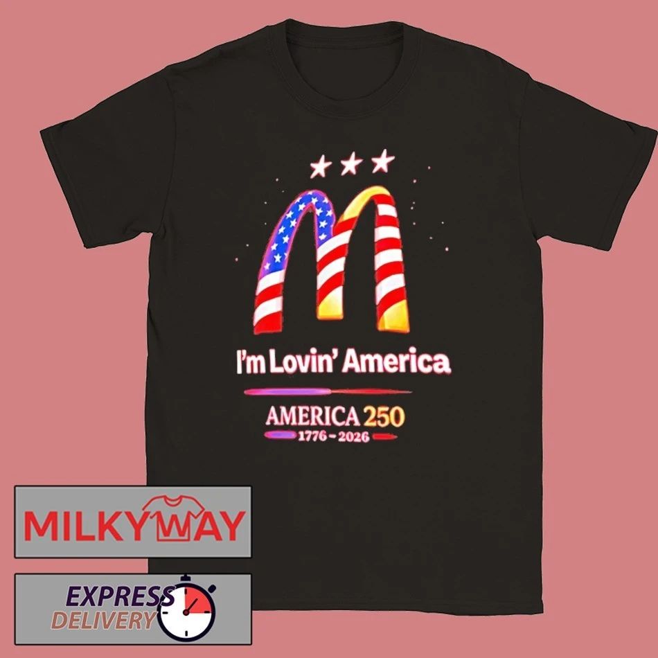 Im Lovin America 250 1776 2026 Mcdonalds Shirts Unisex T-shirt, Sweatshirt, Hoodie, Long Sleeve Tee - T-Shirt, Sweatshirt, Hoodie