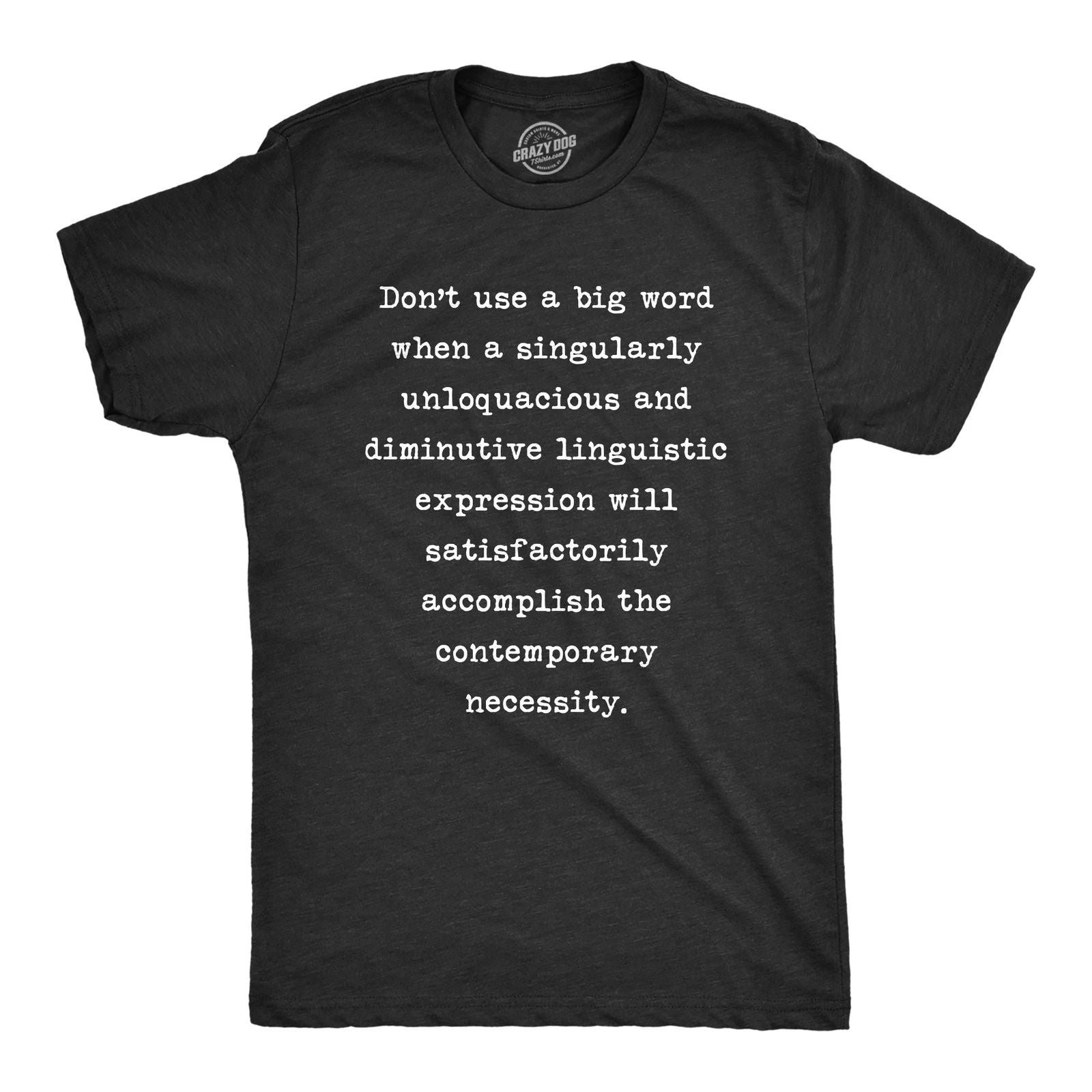 Mens Don't Use A Big Word T Shirt Funny Nerdy Vocabulary Sarcastic Graphic Unisex T-shirt, Sweatshirt, Hoodie, Long Sleeve Tee - T-Shirt, Sweatshirt, Hoodie