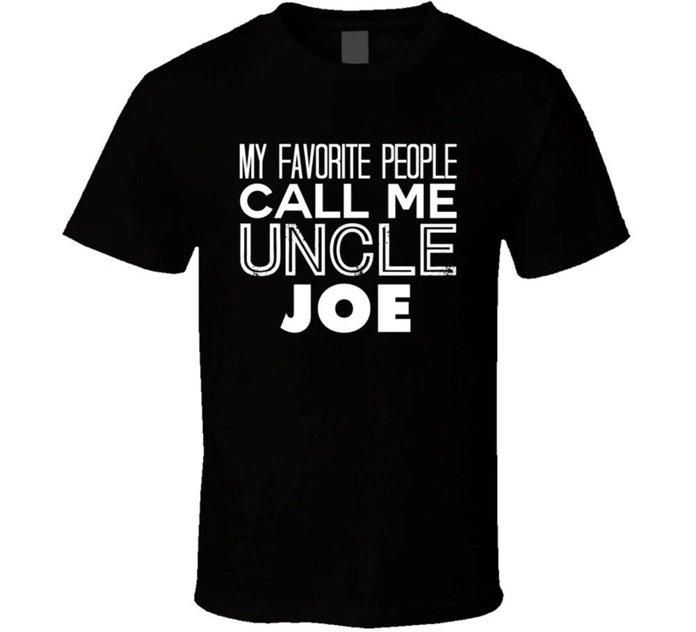 Favorite Uncle Joe Trendy Cool Name T Shirt Unisex T-shirt, Sweatshirt, Hoodie, Long Sleeve Tee - T-Shirt, Sweatshirt, Hoodie