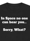 Funny T-Shirt | "Sorry What?" Sci-Fi Alien Movie Humor Tee Unisex T-shirt, Sweatshirt, Hoodie, Long Sleeve Tee - T-Shirt, Sweatshirt, Hoodie