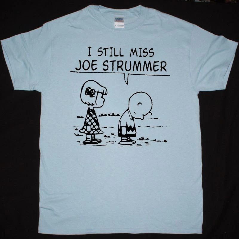I STILL MISS JOE STRUMMER Shirt Unisex Concert S-5XL K286 Unisex T-shirt, Sweatshirt, Hoodie, Long Sleeve Tee - T-Shirt, Sweatshirt, Hoodie