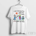 Classic I Bet Leaving Your Wife And Kids Feels Good As Fuck T Shirts Unisex T-shirt, Sweatshirt, Hoodie, Long Sleeve Tee - T-Shirt, Sweatshirt, Hoodie