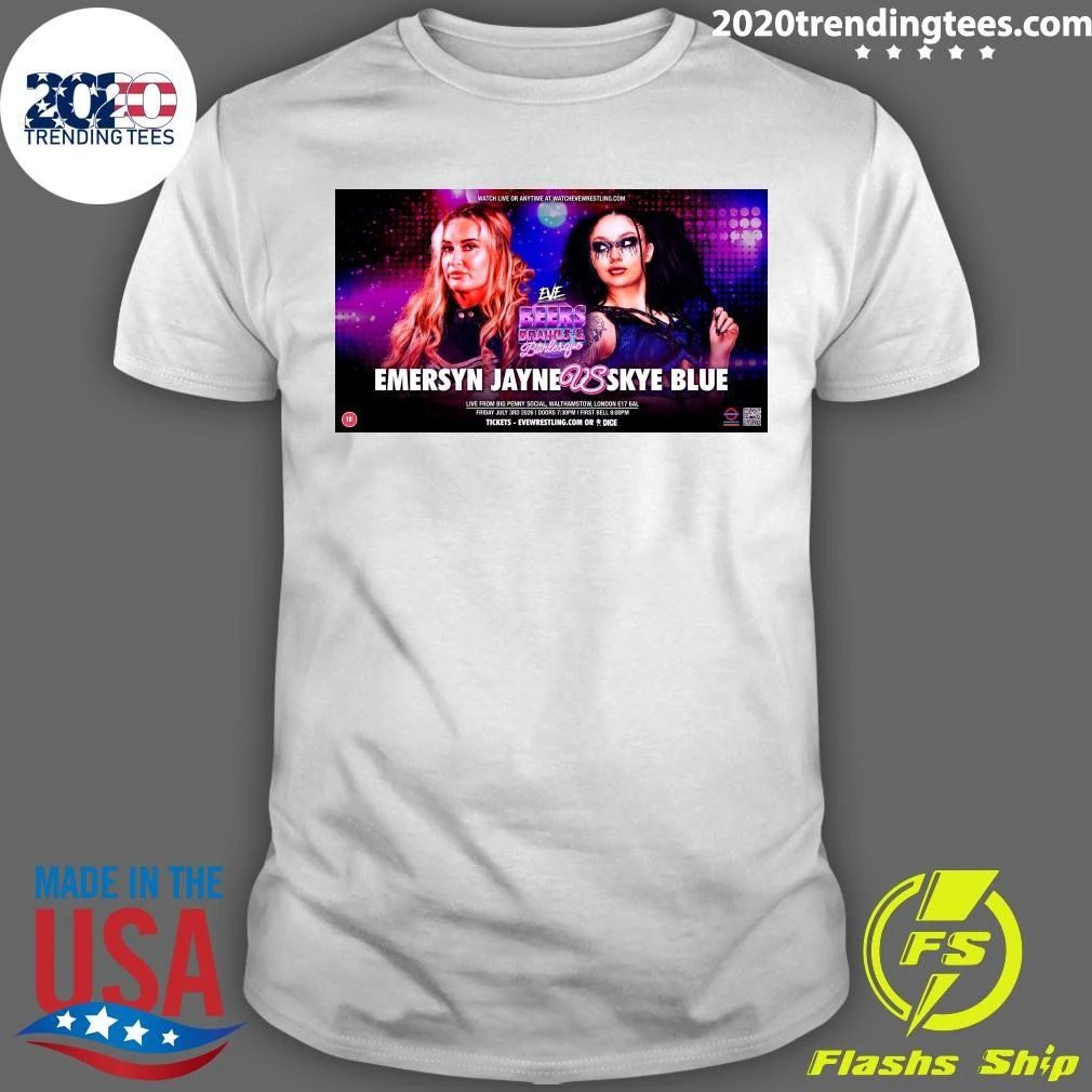 EVE Beers, Brawls & Burlesque Emersyn Jayne Vs Skye Blue July 3rd 2026 Shirt Unisex T-shirt, Sweatshirt, Hoodie, Long Sleeve Tee - T-Shirt, Sweatshirt, Hoodie