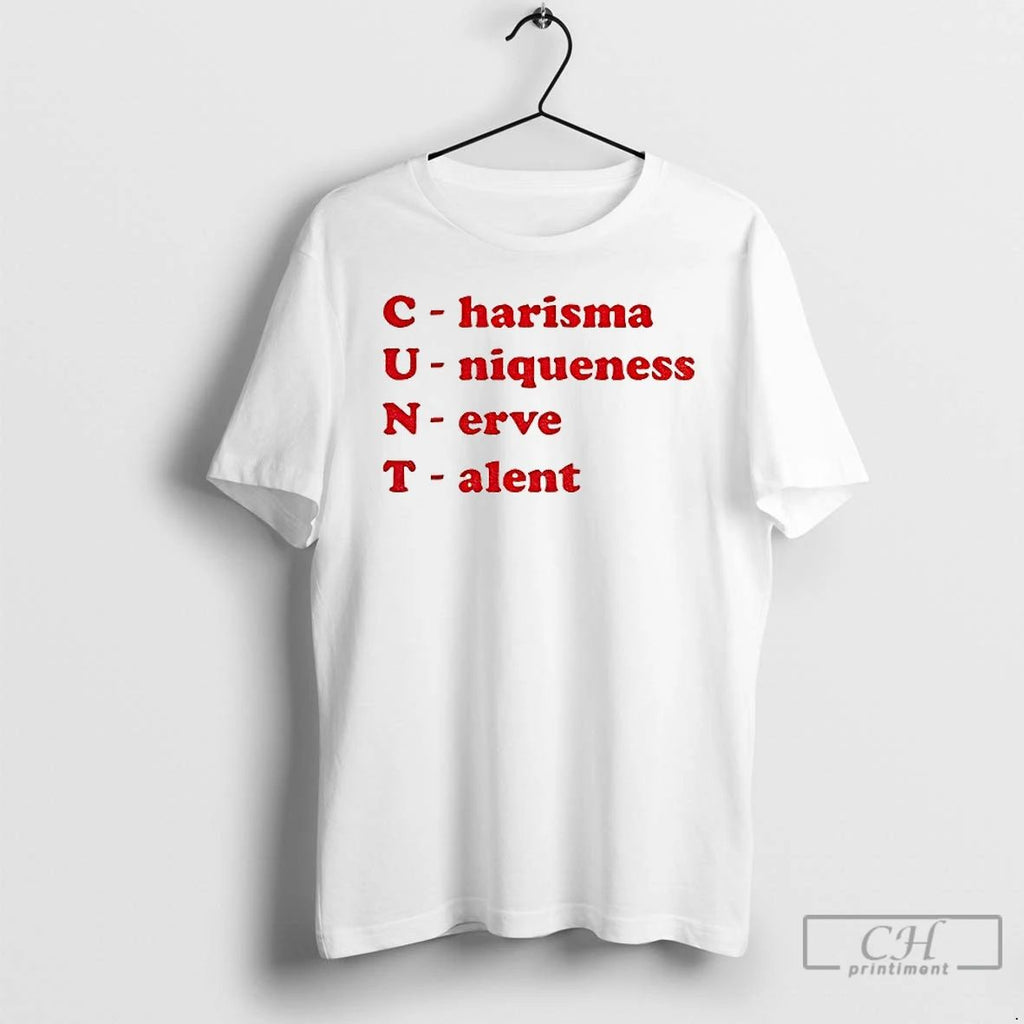 Classic Cunt Charisma Uniqueness Nerve Talent T Shirts Unisex T-shirt, Sweatshirt, Hoodie, Long Sleeve Tee - T-Shirt, Sweatshirt, Hoodie