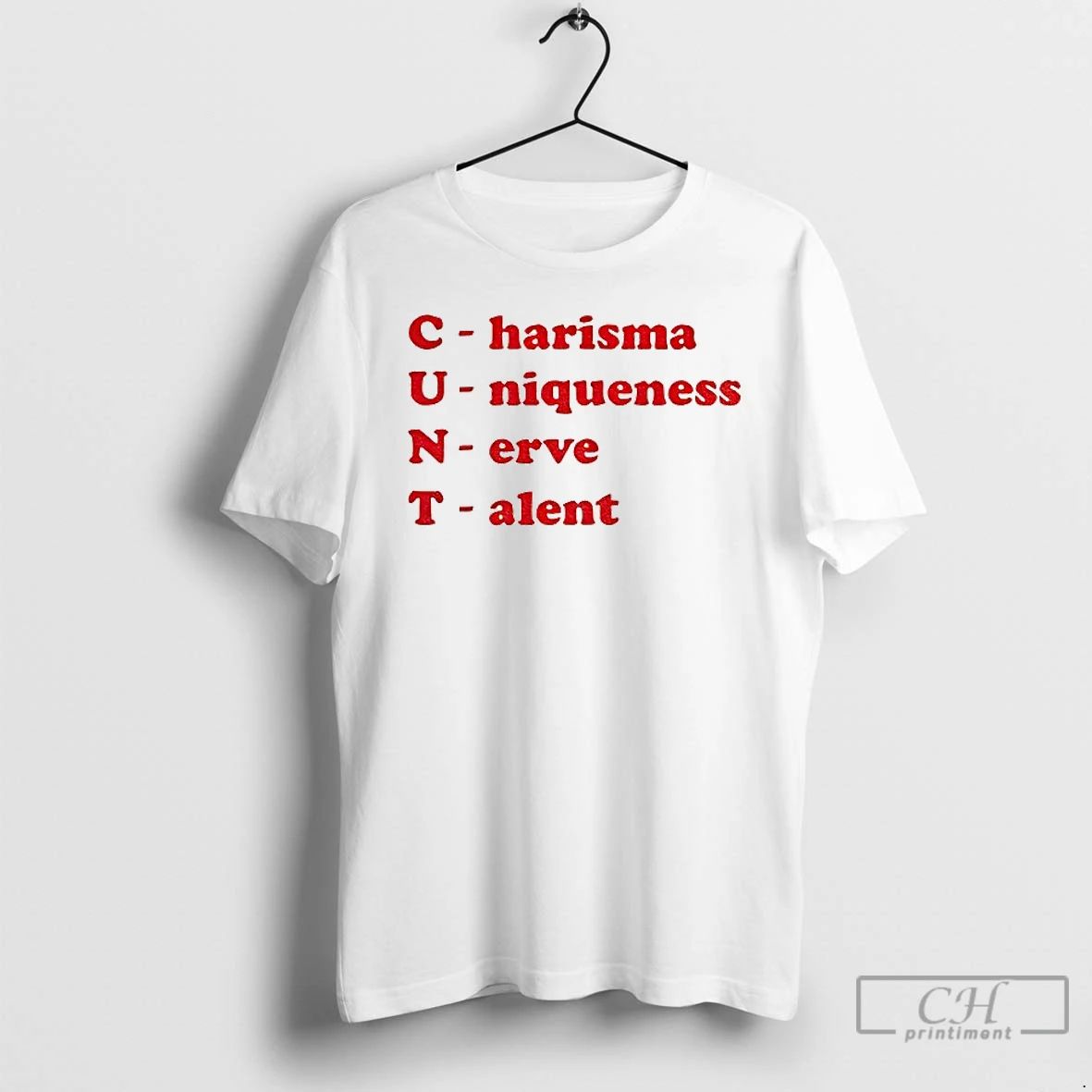 Classic Cunt Charisma Uniqueness Nerve Talent T Shirts Unisex T-shirt, Sweatshirt, Hoodie, Long Sleeve Tee - T-Shirt, Sweatshirt, Hoodie