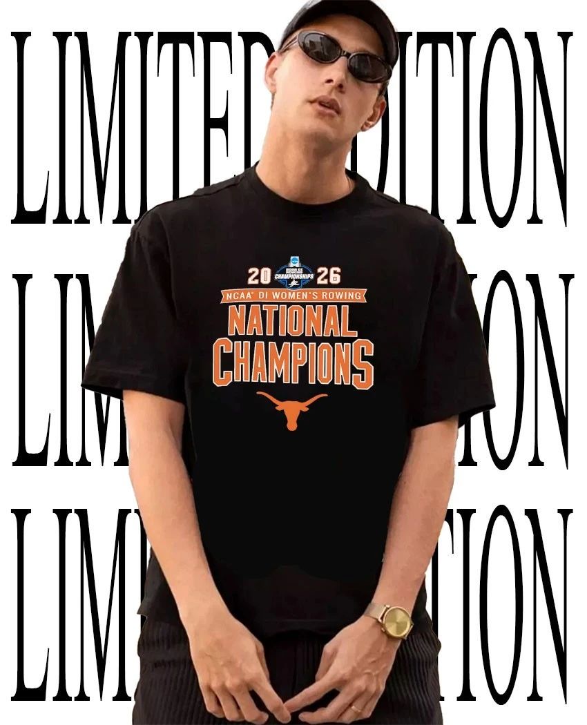 2026 NCAA DI Womens Rowing National Champions Texas Longhorns T-Shirt Unisex T-shirt, Sweatshirt, Hoodie, Long Sleeve Tee - T-Shirt, Sweatshirt, Hoodie