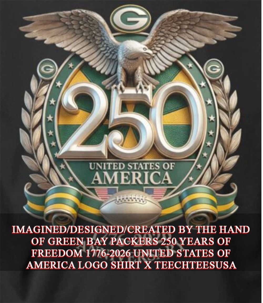 Green Bay Packers 250 years of Freedom 1776-2026 United States of America logo shirt Unisex T-shirt, Sweatshirt, Hoodie, Long Sleeve Tee - T-Shirt, Sweatshirt, Hoodie