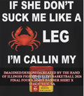 If she dont suck me like a leg Im callin my old bay shirt Unisex T-shirt, Sweatshirt, Hoodie, Long Sleeve Tee - T-Shirt, Sweatshirt, Hoodie