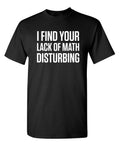 Math is Disturbing Sarcastic Humor Graphic Super Soft Ring Spun Funny T Shirt Unisex T-shirt, Sweatshirt, Hoodie, Long Sleeve Tee - T-Shirt, Sweatshirt, Hoodie