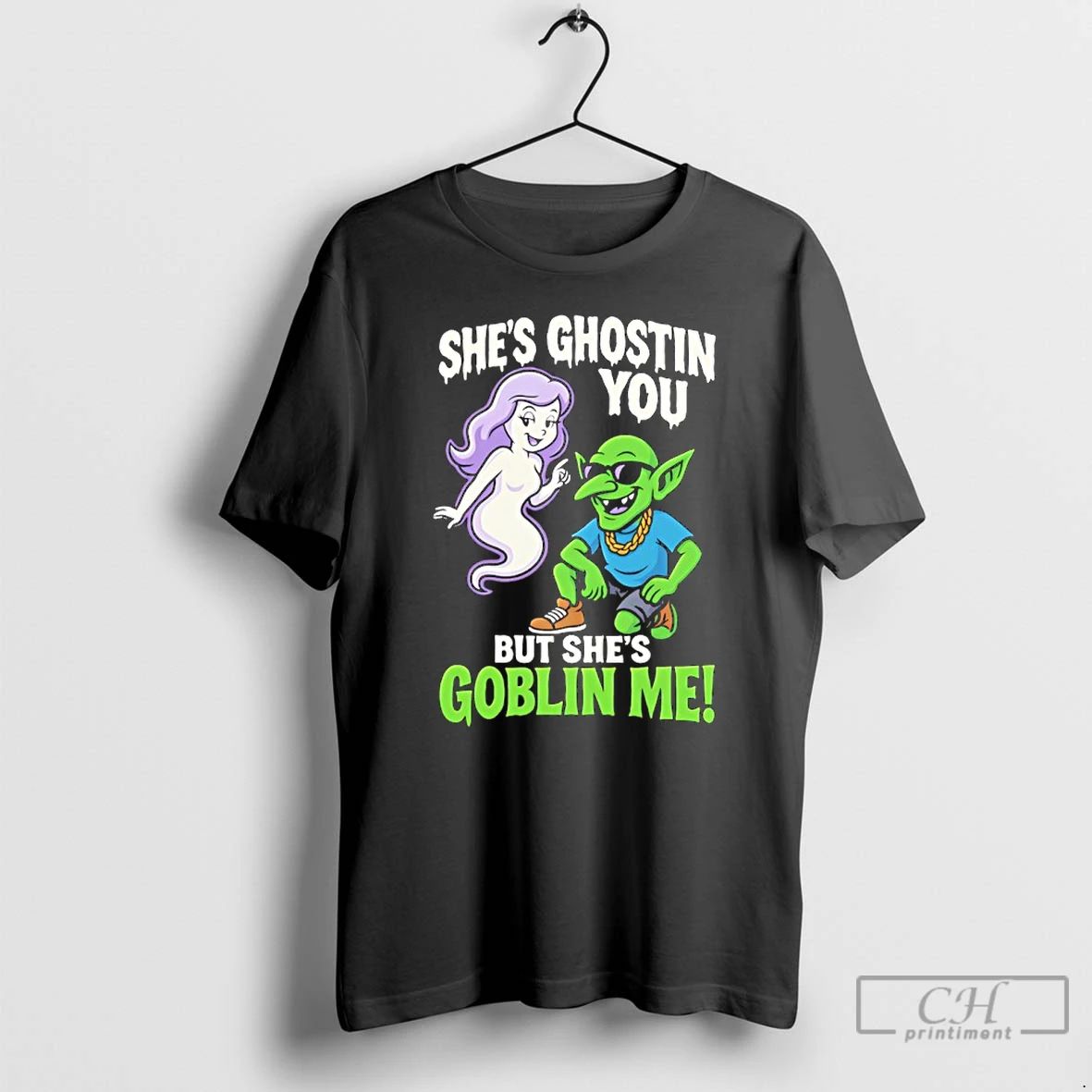Classic Shes Ghostin You But Shes Goblin Me T Shirts Unisex T-shirt, Sweatshirt, Hoodie, Long Sleeve Tee - T-Shirt, Sweatshirt, Hoodie