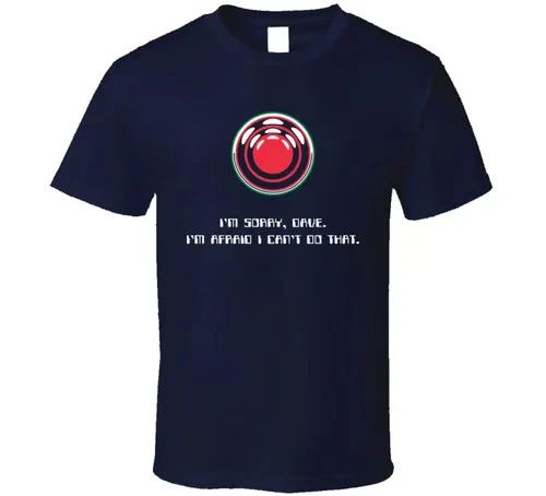 I'm Sorry Dave 2001 Space Odyssey Geek SciFi T Shirt Unisex T-shirt, Sweatshirt, Hoodie, Long Sleeve Tee - T-Shirt, Sweatshirt, Hoodie