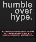 Humble over hype T-shirt Unisex T-shirt, Sweatshirt, Hoodie, Long Sleeve Tee - T-Shirt, Sweatshirt, Hoodie