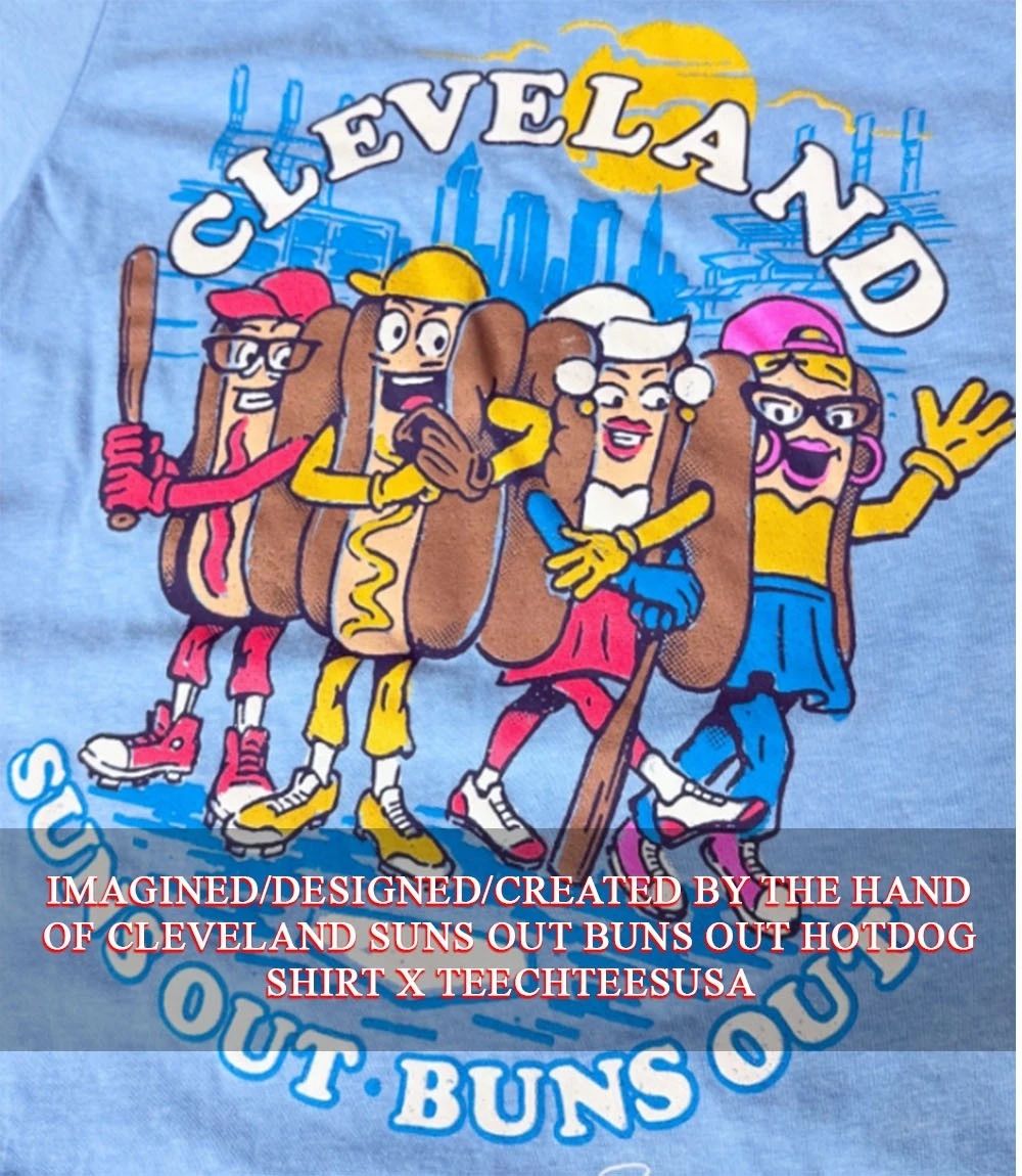 Cleveland suns out buns out hotdog skyline shirt Unisex T-shirt, Sweatshirt, Hoodie, Long Sleeve Tee - T-Shirt, Sweatshirt, Hoodie