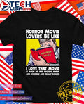 Horror movie lovers be like I love that movie shirt Unisex T-shirt, Sweatshirt, Hoodie, Long Sleeve Tee - T-Shirt, Sweatshirt, Hoodie