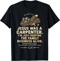 Jesus Was a Carpenter Shirt Im Just Keeping the Family Business Christia T-Shirt Unisex T-shirt, Sweatshirt, Hoodie, Long Sleeve Tee - T-Shirt, Sweatshirt, Hoodie