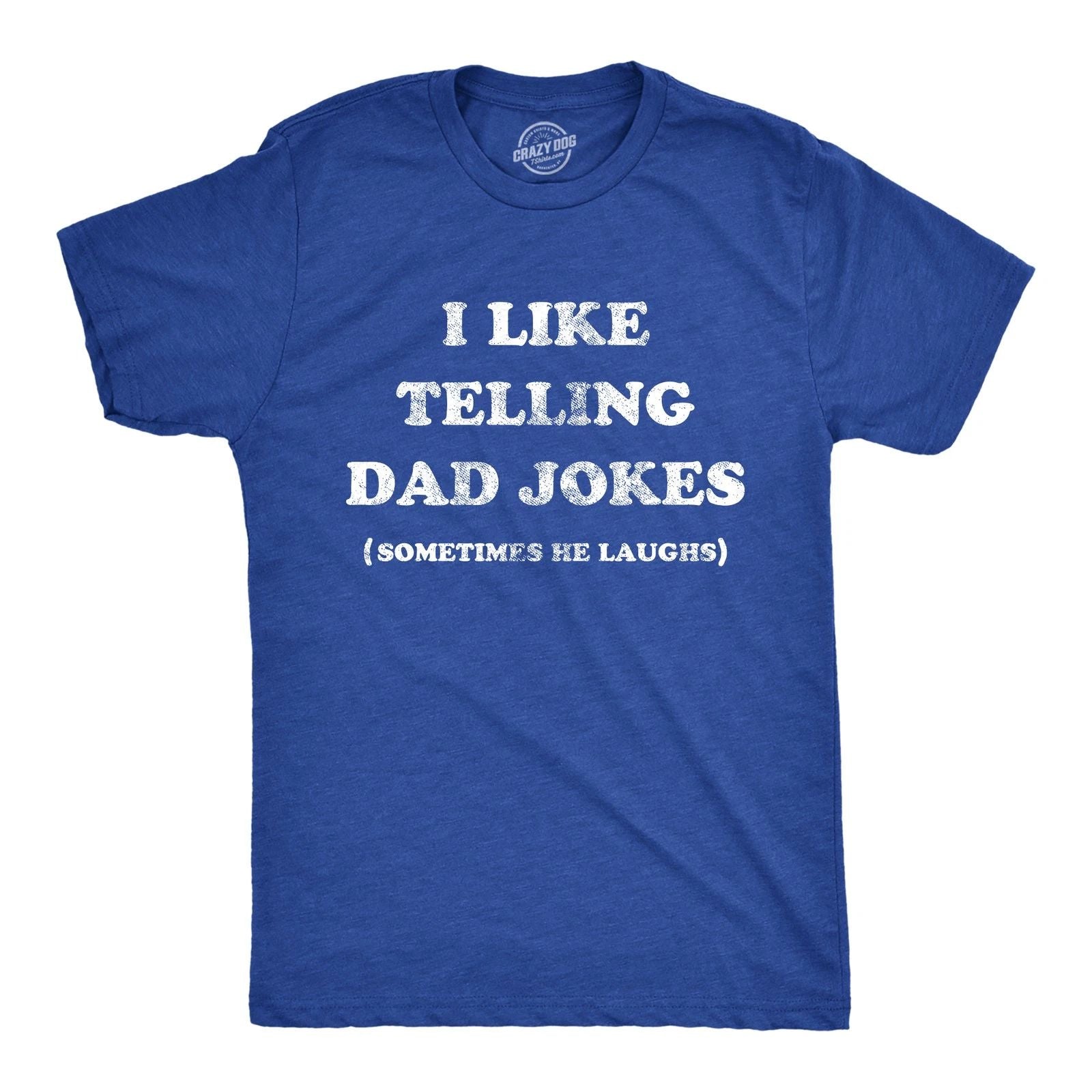 Mens I Like Telling Dad Jokes T Shirt Funny Sarcastic Father Humor Text Graphic Unisex T-shirt, Sweatshirt, Hoodie, Long Sleeve Tee - T-Shirt, Sweatshirt, Hoodie