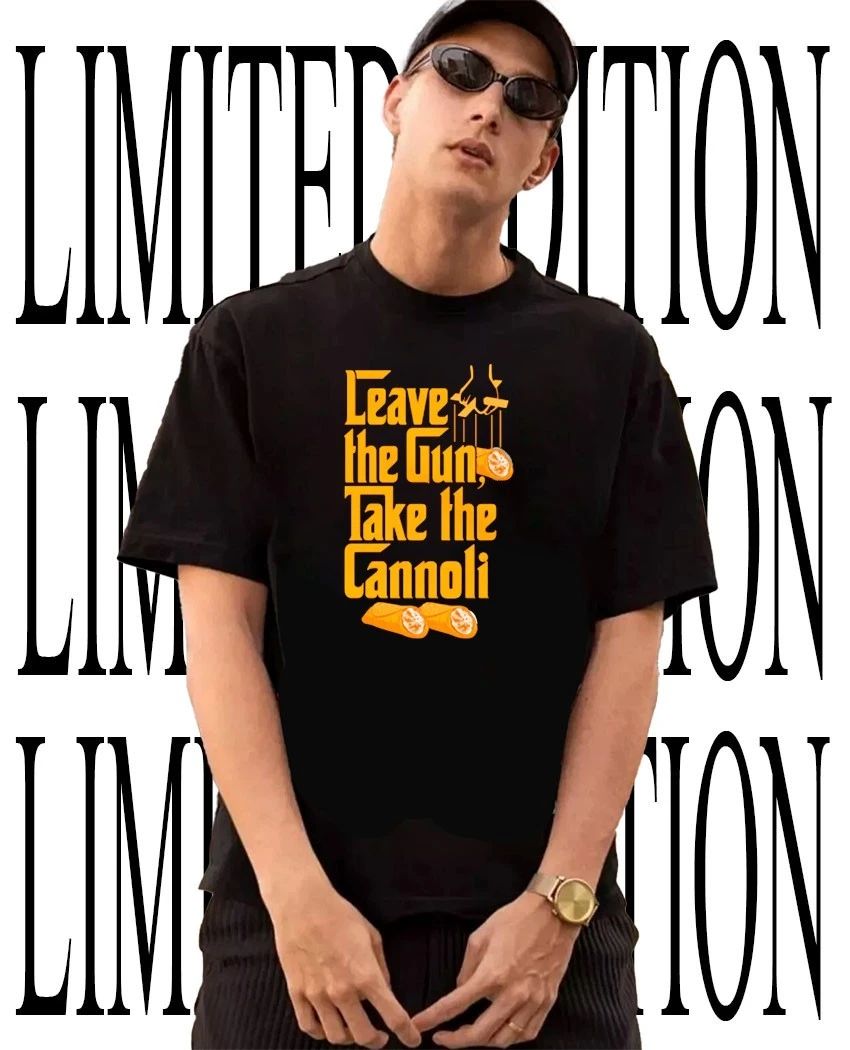 The Godfather leave the gun take the cannoli shirt Unisex T-shirt, Sweatshirt, Hoodie, Long Sleeve Tee - T-Shirt, Sweatshirt, Hoodie