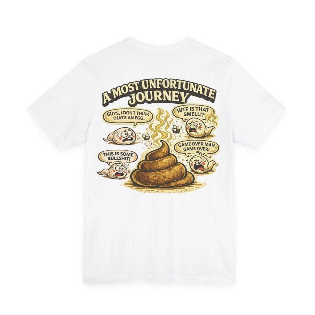 A Most Unfortunate Journey Shirt Funny Dark Humor Graphic Tee Crude Joke Gift Unisex T-shirt, Sweatshirt, Hoodie, Long Sleeve Tee - T-Shirt, Sweatshirt, Hoodie