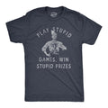 Mens Play Stupid Games Win Stupid Prizes T Shirt Funny Dumb Award Tee for Guys Unisex T-shirt, Sweatshirt, Hoodie, Long Sleeve Tee - T-Shirt, Sweatshirt, Hoodie