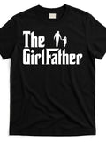 The Girl Father Funny Dad of Girls Daddy Daughter Girl Dad [Cool Design] Street Unisex T-shirt, Sweatshirt, Hoodie, Long Sleeve Tee - T-Shirt, Sweatshirt, Hoodie
