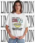 Yeah I got a porn addiction porn myself a big bowl of cereal shirt Unisex T-shirt, Sweatshirt, Hoodie, Long Sleeve Tee - T-Shirt, Sweatshirt, Hoodie