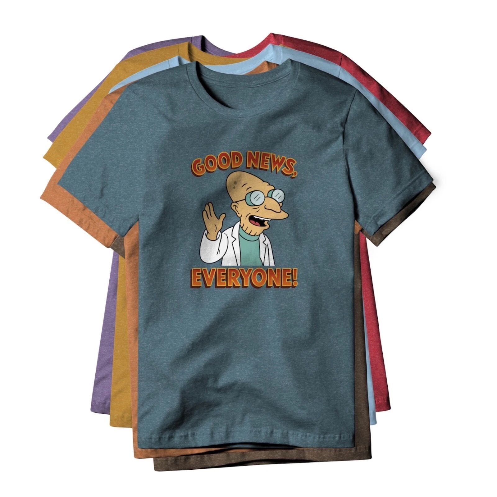 Good News Everyone : Futurama Show, Cotton/Poly Blend Tee Unisex T-shirt, Sweatshirt, Hoodie, Long Sleeve Tee - T-Shirt, Sweatshirt, Hoodie