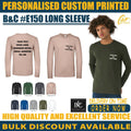Personalised Custom B&C #E150 Long Sleeve T-shirt Training Casual Cotton BA211 Unisex T-shirt, Sweatshirt, Hoodie, Long Sleeve Tee - T-Shirt, Sweatshirt, Hoodie