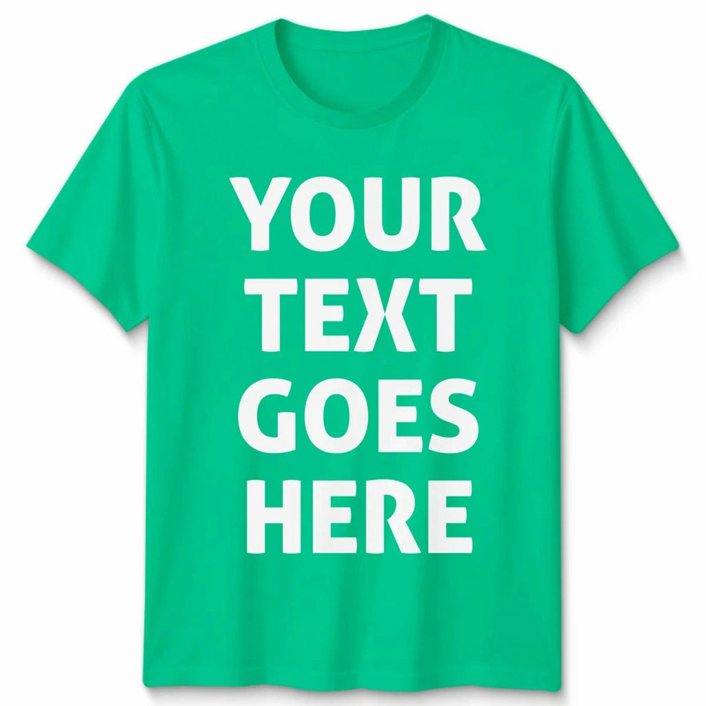 Custom Text Personalised Custom T-Shirt Your Text Design Mens Womens Tee Unisex T-shirt, Sweatshirt, Hoodie, Long Sleeve Tee - T-Shirt, Sweatshirt, Hoodie