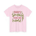 There's Snow Place Like Home T-Shirt | Stylish & Trendy Winter Season Tee Unisex T-shirt, Sweatshirt, Hoodie, Long Sleeve Tee - T-Shirt, Sweatshirt, Hoodie