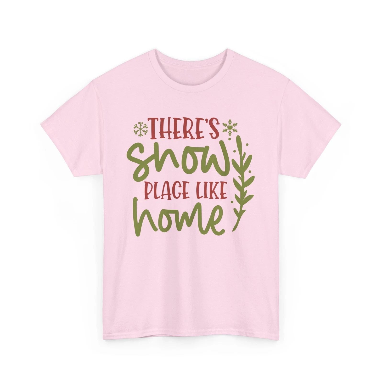 There's Snow Place Like Home T-Shirt | Stylish & Trendy Winter Season Tee Unisex T-shirt, Sweatshirt, Hoodie, Long Sleeve Tee - T-Shirt, Sweatshirt, Hoodie