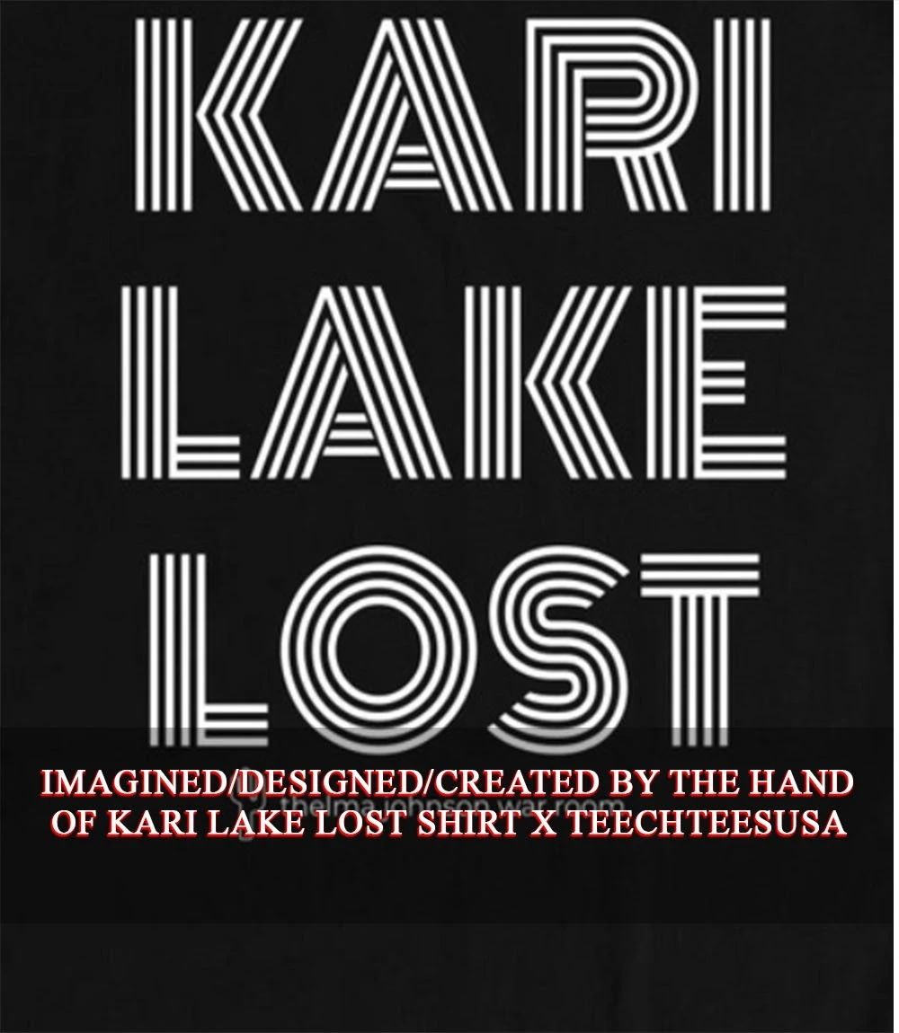Kari Lake lost shirt Unisex T-shirt, Sweatshirt, Hoodie, Long Sleeve Tee - T-Shirt, Sweatshirt, Hoodie