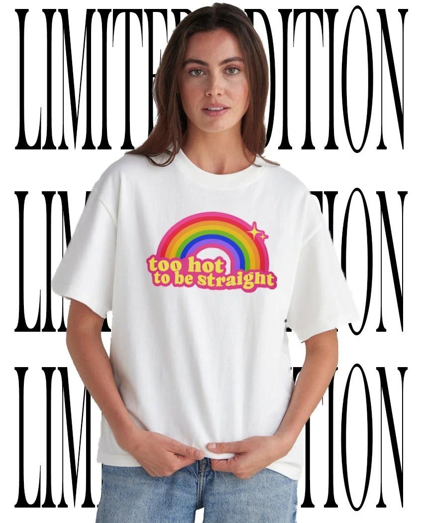 Too hot to be straight rainbow shirt Unisex T-shirt, Sweatshirt, Hoodie, Long Sleeve Tee - T-Shirt, Sweatshirt, Hoodie