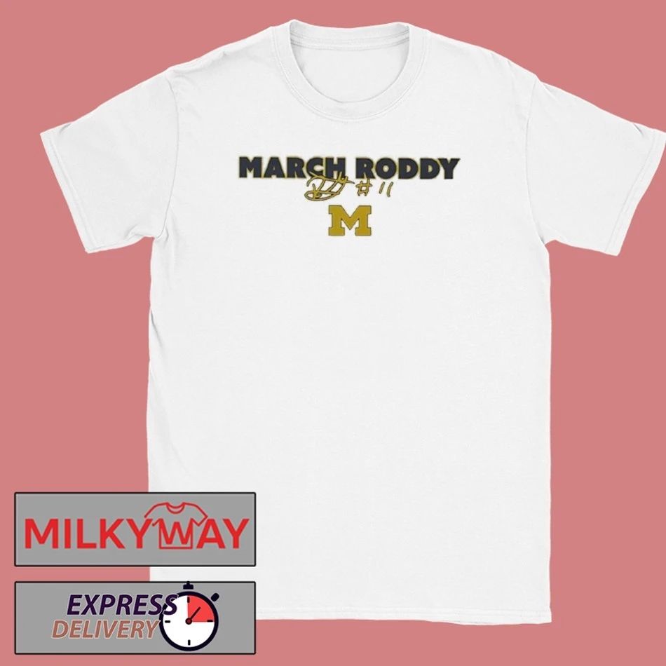 Michigan Wolverines March Roddy Signature 2026 shirt Unisex T-shirt, Sweatshirt, Hoodie, Long Sleeve Tee - T-Shirt, Sweatshirt, Hoodie