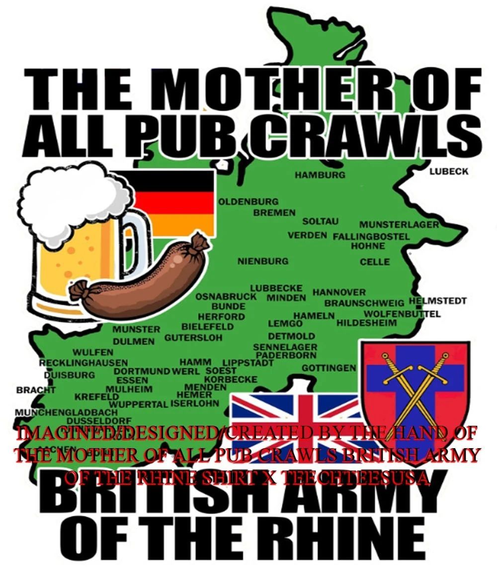 The Mother of All Pub Crawls British Army of the Rhine shirt Unisex T-shirt, Sweatshirt, Hoodie, Long Sleeve Tee - T-Shirt, Sweatshirt, Hoodie