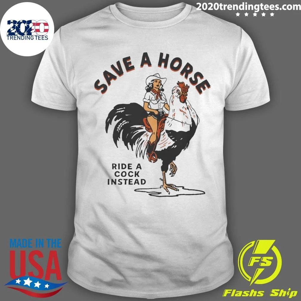 Save A Horse Ride A Cock Instead Rooster Rodeo Cowgirl Cowboy Western Punk Rock 2 Shirt Unisex T-shirt, Sweatshirt, Hoodie, Long Sleeve Tee - T-Shirt, Sweatshirt, Hoodie