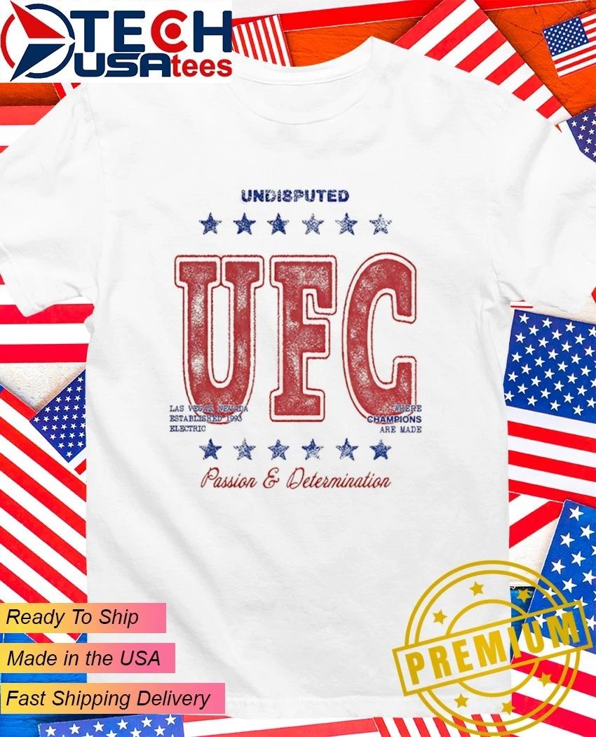 UFC Freedom 250 Passion and Determiration shirt Unisex T-shirt, Sweatshirt, Hoodie, Long Sleeve Tee - T-Shirt, Sweatshirt, Hoodie